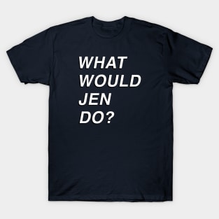 Dead to Me - What Would Jen Do? T-Shirt